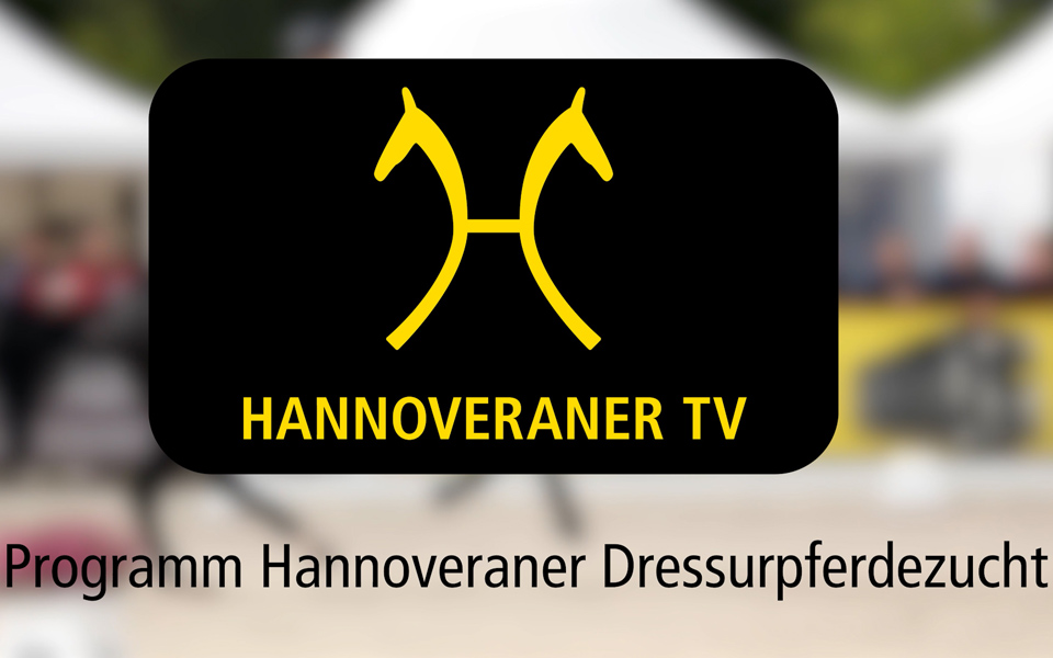 Hannoveraner TV - Programm Hannoveraner Dressurpferdezucht